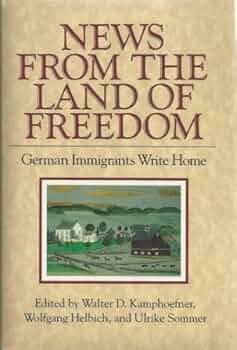 News from the Land of Freedom: German Immigrants Write Home